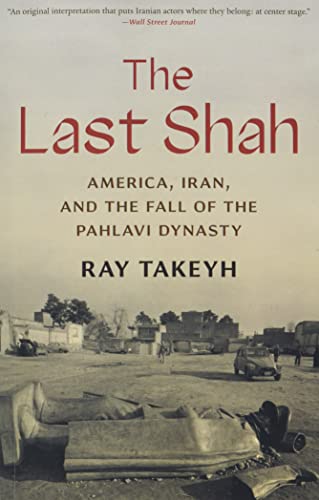 Book The Last Shah: America, Iran, and the Fall of the Pahlavi Dynasty (Council on Foreign Relations Books) free