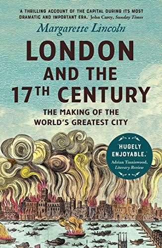 Book London and the Seventeenth Century: The Making of the World's Greatest City free