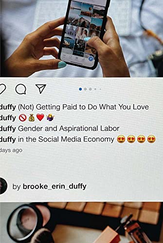 Book (Not) Getting Paid to Do What You Love: Gender and Aspirational Labor in the Social Media Economy free