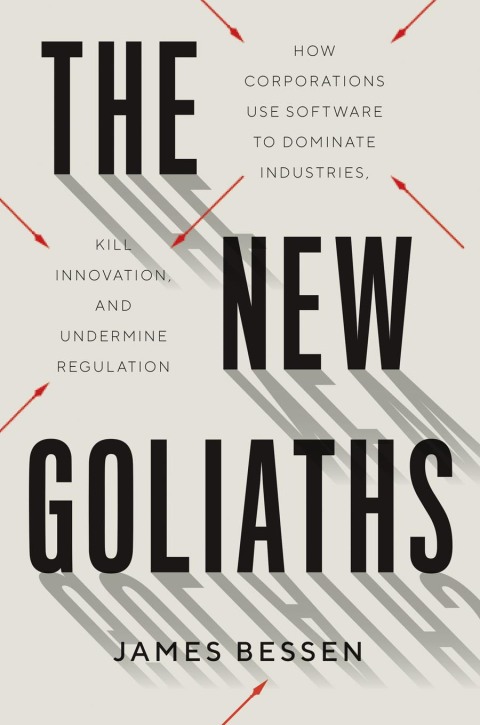 Book The New Goliaths: How Corporations Use Software to Dominate Industries, Kill Innovation, and Undermine Regulation free