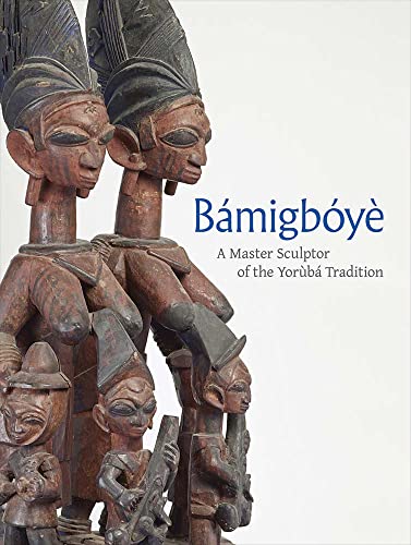 Book Bamigboye: A Master Sculptor of the Yoruba Tradition free