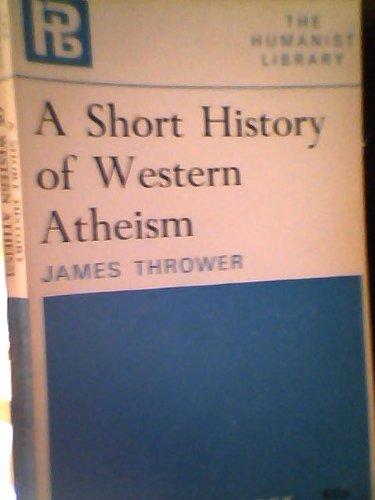 Book A Short History of Western Atheism (The Humanist library) free
