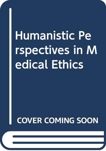 Book Humanistic Perspectives In Medical Ethics free