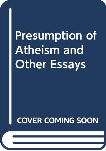 Book The Presumption of Atheism and Other (Philosophical) Essays on God, Freedom and Immortality free