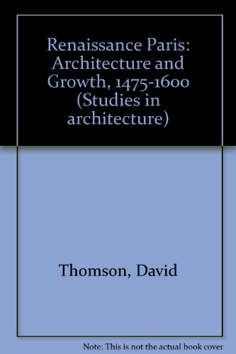 Book Renaissance Paris: Architecture and Growth, 1475-1600 (Studies in Architecture) free