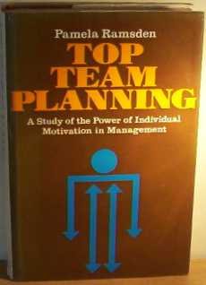 Book Top team planning;: A study of the power of individual motivation in management free