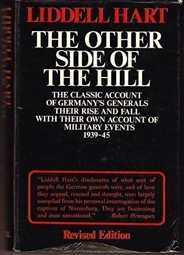 Book The other side of the hill: Germany's generals, their rise and fall, with their own account of military events, 1939-1945 free