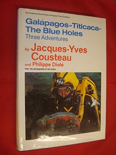 Book Galápagos, Titicaca, The Blue Holes: Three Adventures (The Undersea Discoveries of Jacques-Yves Cousteau) free