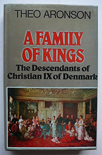 Book A Family of Kings: The Descendants of Christian IX of Denmark free