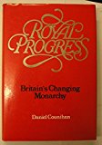 Book Royal progress: Britain's changing monarchy free
