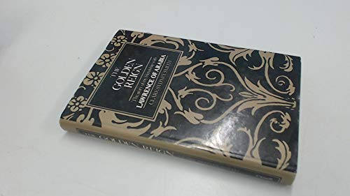 Book The Golden Reign: The Story Of My Friendship With Lawrence Of Arabia free