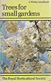 Book Trees for Small Gardens (A Wisley Handbook) free