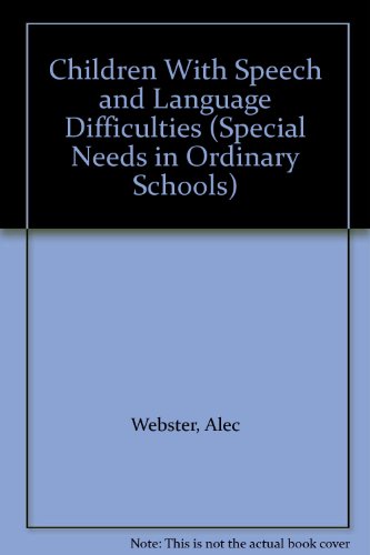 Book Children With Speech and Language Difficulties (Special Needs in Ordinary Schools) free