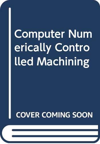 Book Computer Numerically Controlled Machining free