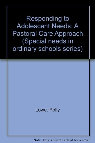 Book Responding to Adolescent Needs: A Pastoral Care Approach (Special Needs in Ordinary Schools) free