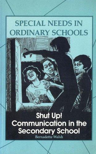 Book Shut Up!: Communication in the Secondary School (Special Needs in Ordinary Schools) free