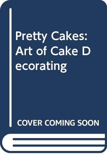 Book Pretty Cakes: the Art of Cake Decoration free