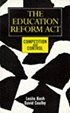 Book The Education Reform Act: Competition and Control free