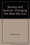 Book Society And Science: Changing The Way We Live free