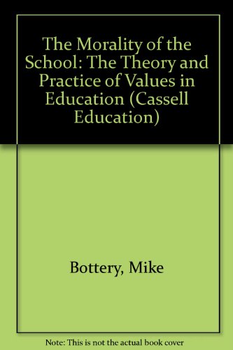 Book The morality of the school: The theory and practice of values in education (Cassell Education) free