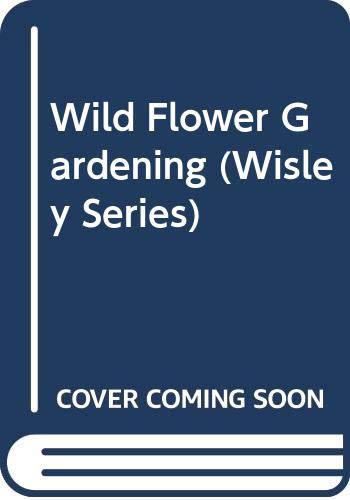 Book Wild Flower Gardening (Wisley Series) free