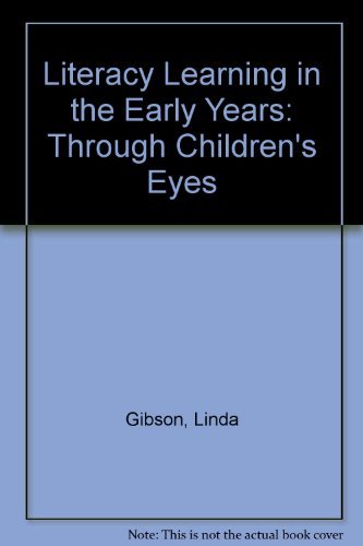 Book Literacy Learning in the Early Years : Through Children's Eyes free