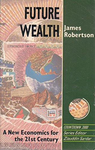 Book Future Wealth: A New Economics For The Twenty-first Century (towards Tomorrow) free