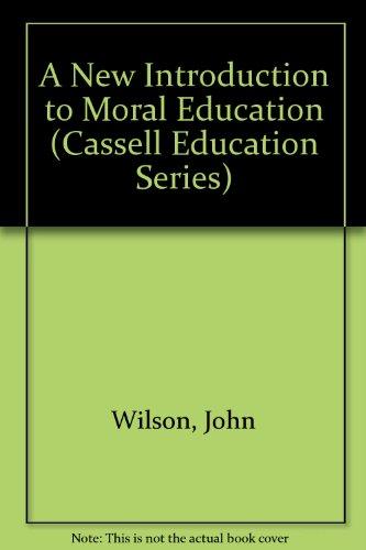 Book A New Introduction to Moral Education (Cassell Education Series) free