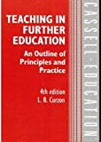 Book Teaching in Further Education: An Outline of Principles and Practice free