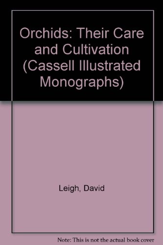 Book Orchids Their Care And Cultivation (cassell Illustrated Monographs) free
