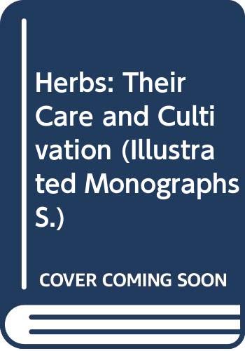 Book Herbs: Their Care And Cultivation (illustrated Monographs) free