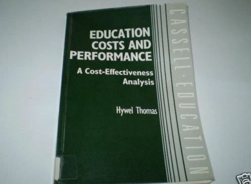Book Education Costs and Performance: A Cost-Effectiveness Analysis (Cassell Education Series) free
