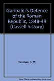 Book Garibaldi's Defence Of The Roman Republic 1848-9 (cassell History) free