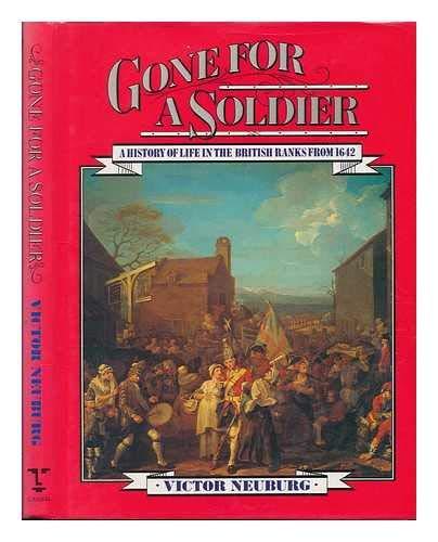 Book Gone for a Soldier: A History of Life In the British Ranks From 1642 free