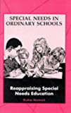 Book Reappraising Special Needs Education (Special Needs in Ordinary Schools Series) free