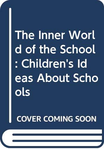 Book The Inner World of the School: Children's Ideas About Schools (Children, teachers, and learning) free