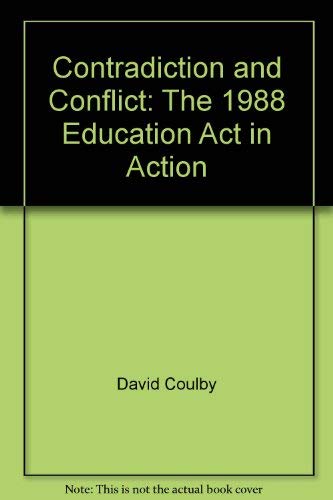 Book Contradiction and Conflict in Education: The 1988 Education Act in Action free
