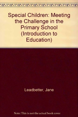 Book Special Children: Meeting the Challenge in the Primary School (Introduction to Education Series) free