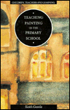 Book Teaching Painting in the Primary School (Children, Teachers and Learning) free