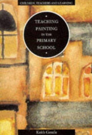 Book Teaching Painting in the Primary School (Children, Teachers and Learning) free