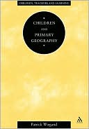 Book Children and Primary Geography (Children, Teachers and Learning) free