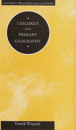 Book Children and Primary Geography (Children, Teachers and Learning) free