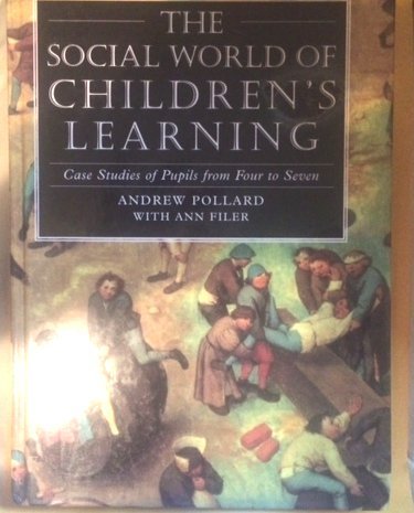 Book The Social World Of Children's Learning: Case Studies Of Pupils From Four To Seven free