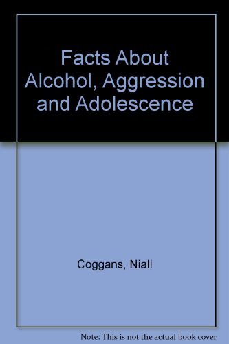 Book The Facts About Alcohol, Aggression and Adolescence free