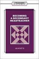 Book Becoming a Secondary Head Teacher (Teacher Development Series) free