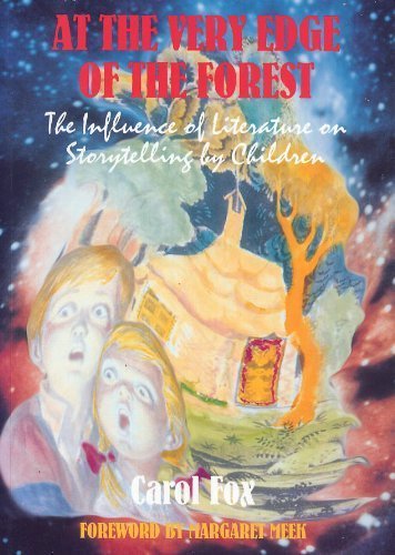Book At the Very Edge of the Forest: The Influence of Literature on Storytelling by Children (Cassell Education) free