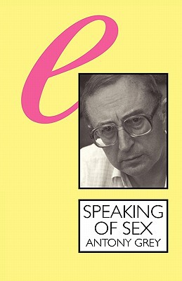 Book Speaking of Sex: The Limits of Language (Sexual Politics) free