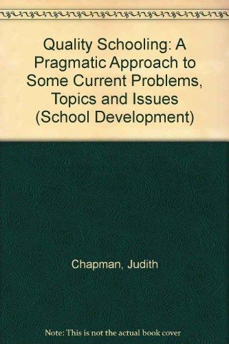 Book Quality Schooling: A Pragmatic Approach To Some Current Problems, Topics And Issues (school Development Series) free