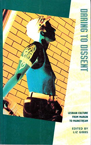 Book Daring to Dissent: Lesbian Culture from Margin to Mainstream (Women on Women) free