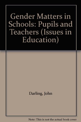 Book Gender Matters in Schools: Pupils and Teachers (Issues in Education) free